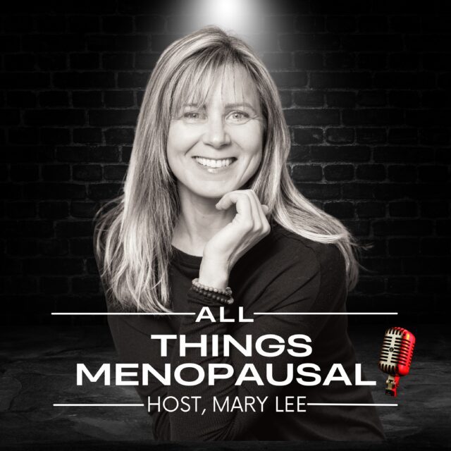 Mary Lee, CEO of Emme Elle Coaching and host of the All Things Menopausal Podcast